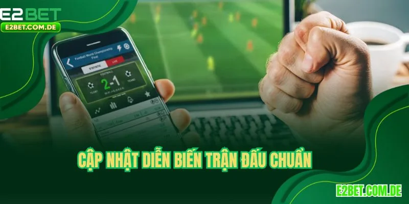 Cập nhật diễn biến trận đấu chuẩn