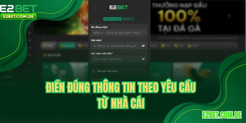 Điền đúng thông tin theo yêu cầu từ nhà cái E2bet
